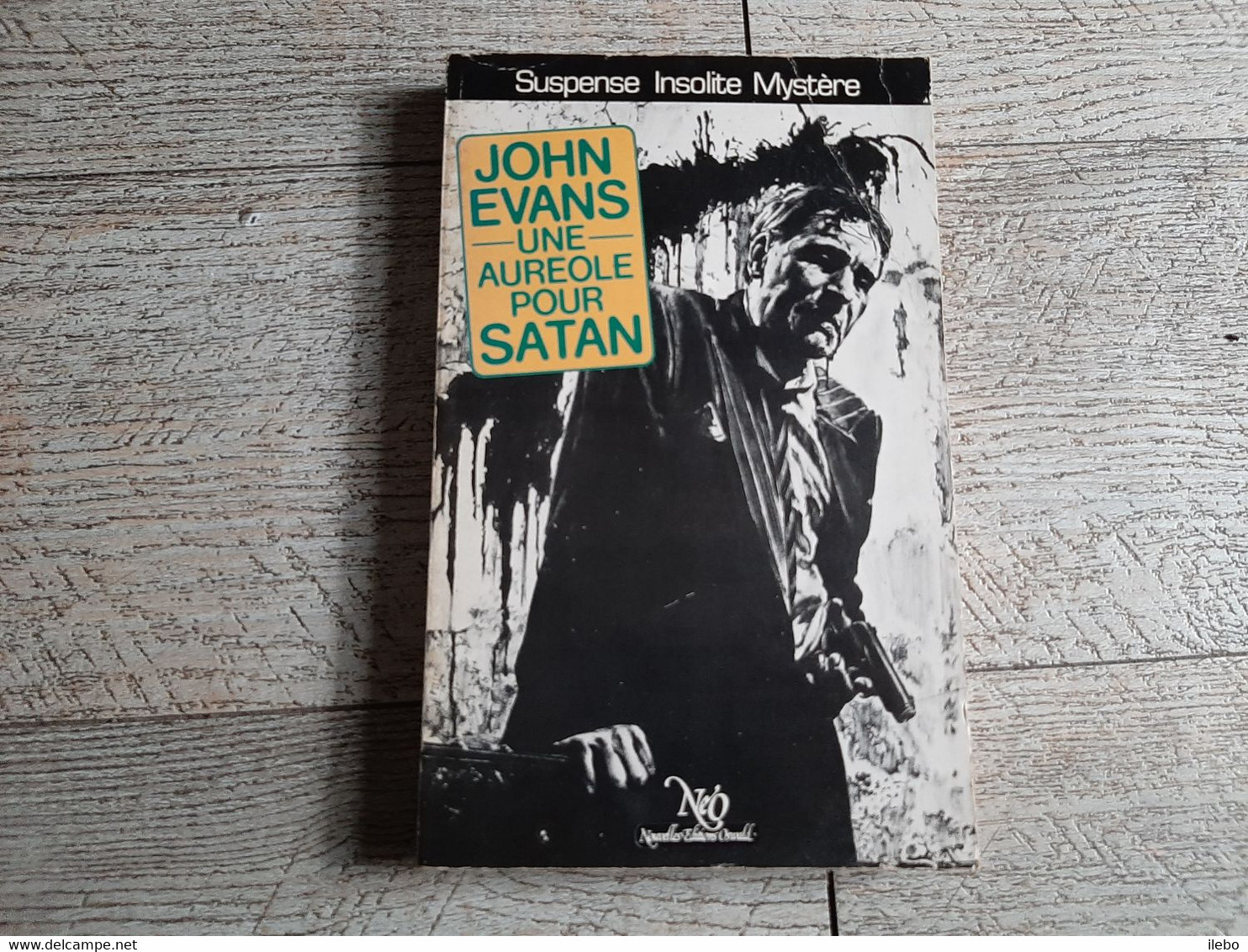 Johns Evans Une Auréole Pour Satan Néo 1983 Suspense Insolite Mystère Policier - NEO Nouvelles Ed. Oswald