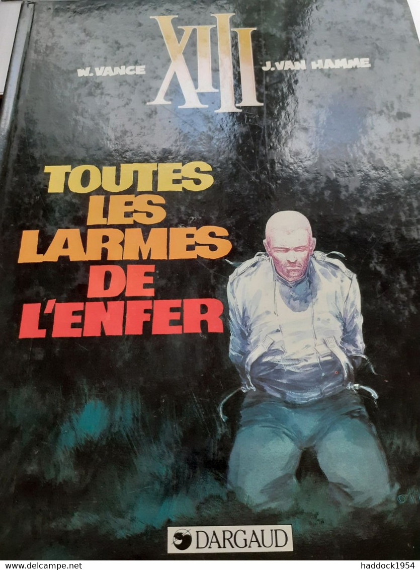 Toutes Les Larmes De L'enfer  XIII WILLIAM VANCE JEAN VAN HAMME Dargaud 1986 - XIII
