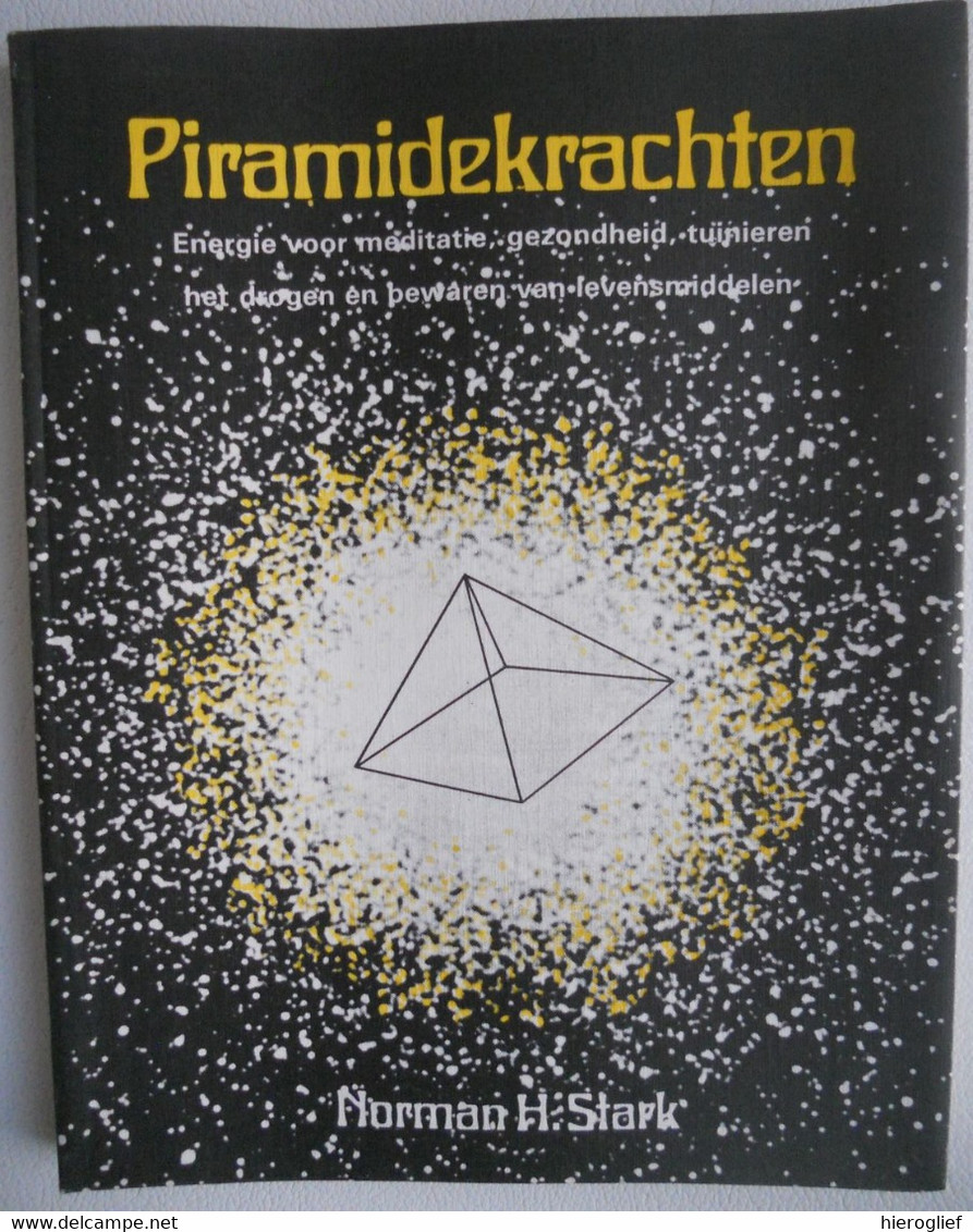 PIRAMIDEKRACHTEN Energie Voor Meditatie Gezondheid Schoonheid Tuinieren En Het Drogen En Bewaren Van Levensmiddelen - Esotérisme