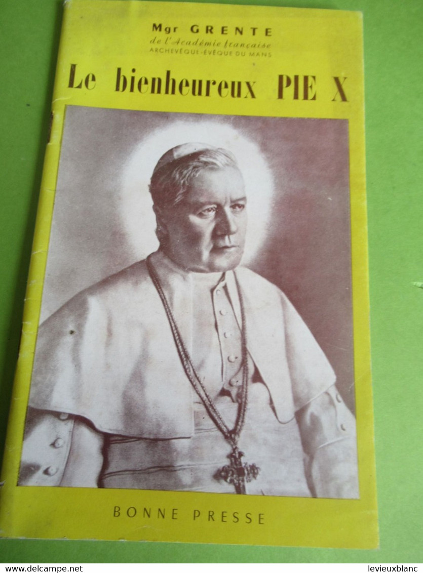 Fascicule/Le Bienheureux PIE X / Mgr Grente , Académie Fr/Archevêque-Evêque Du MANS/ Bonne Presse/1951       CAN858 - Religion & Esotericism
