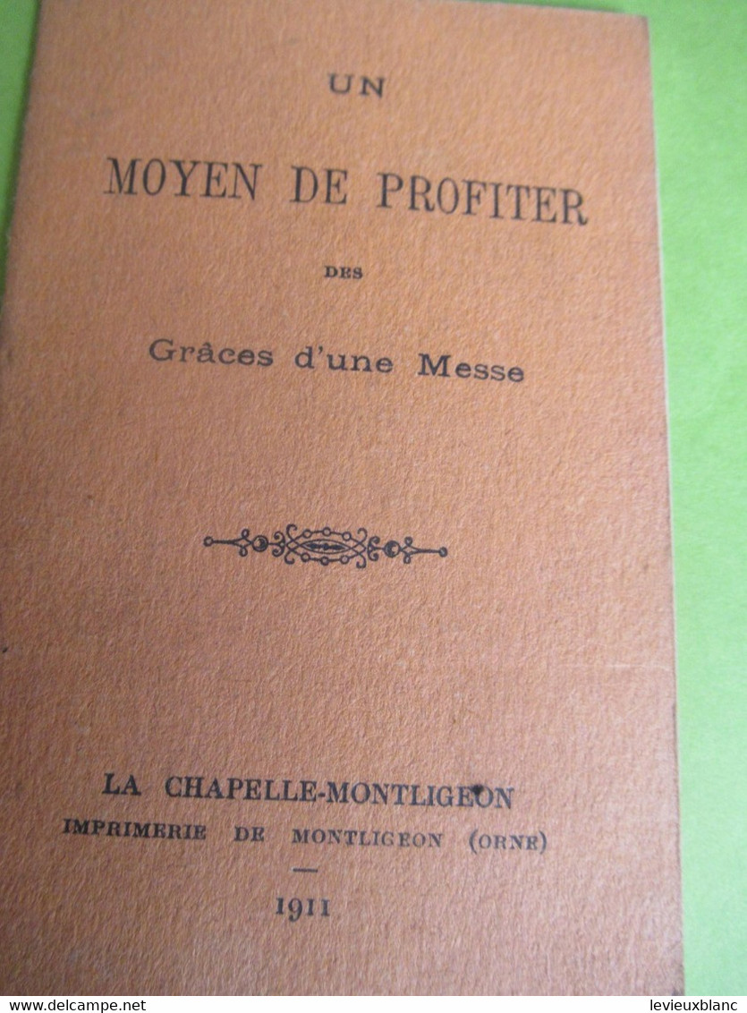 Petit Fascicule/Un Moyen De Profiter Des Grâces D'une Messe/La Chapelle -Montligeon/ ( ORNE)/1911       CAN862 - Godsdienst & Esoterisme