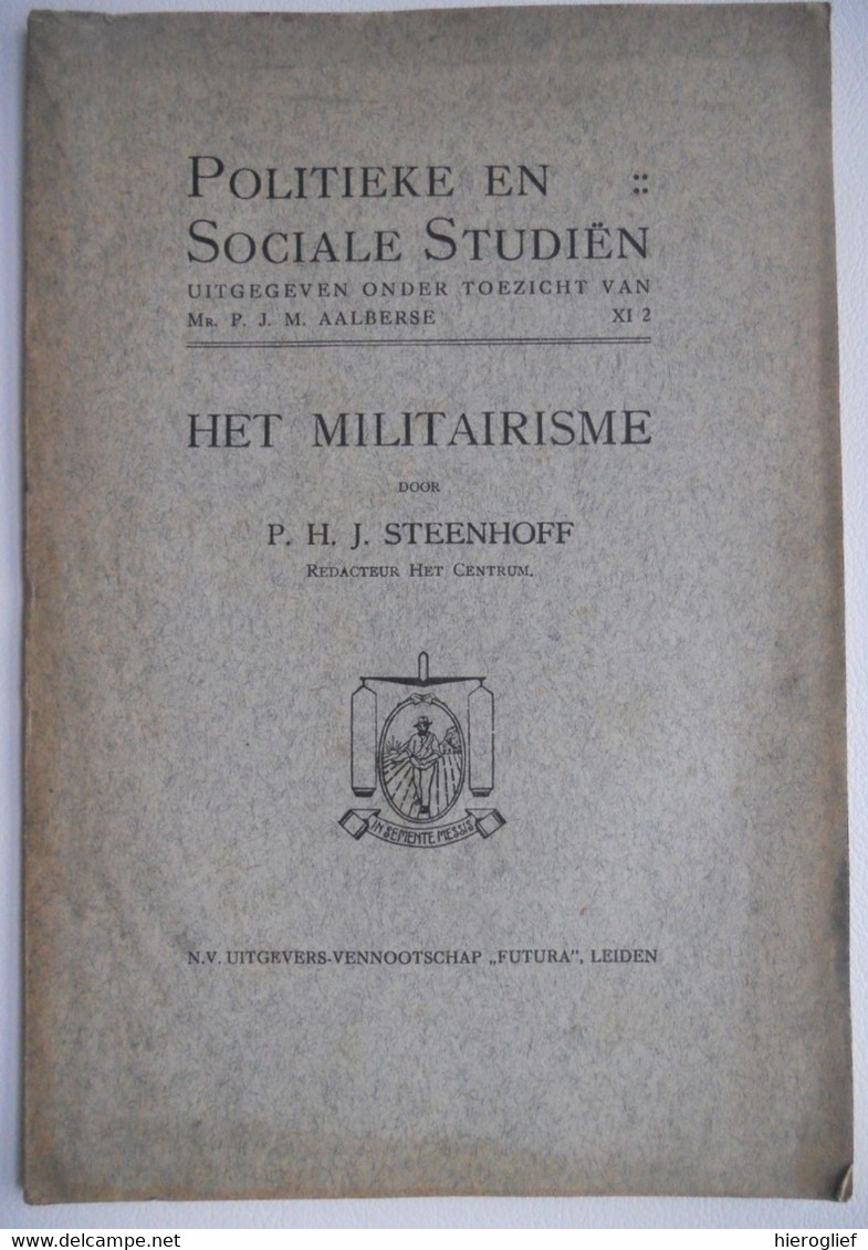 HET MILITAIRISME Door P.H.J. Steinhoff Leger Oorlog Militair Soldaat Politieke En Sociale Studiën XI - 2 1918 Leiden - Oorlog 1914-18