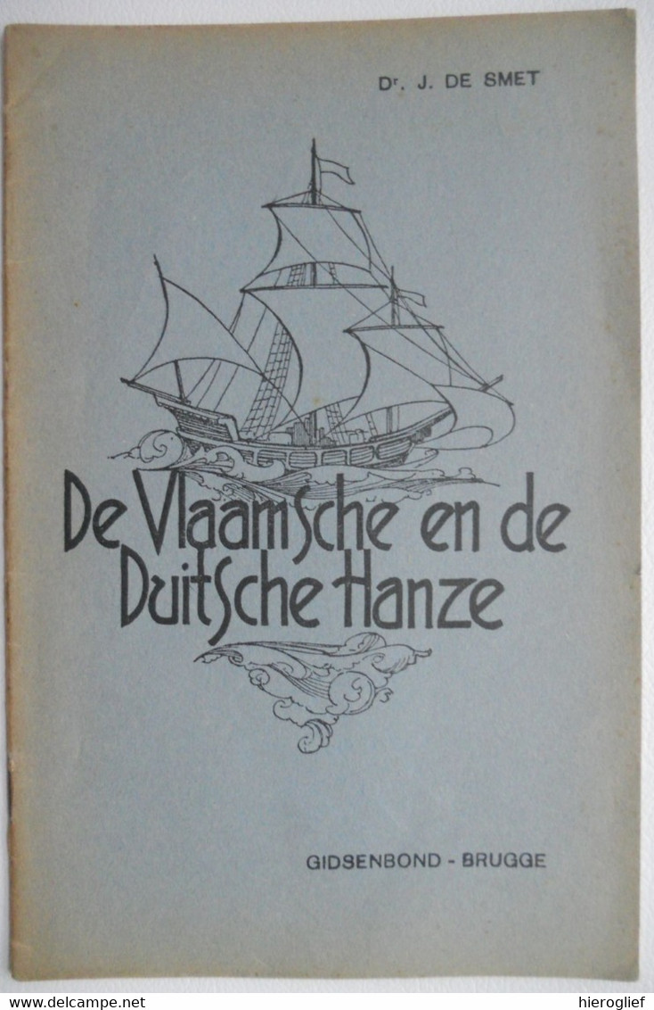 DE VLAAMSCHE EN DE DUITSCHE HANZE Door Dr. J. De Smet Hanzesteden Vlaanderen Duitsland Brugge Hanzesteden - Histoire