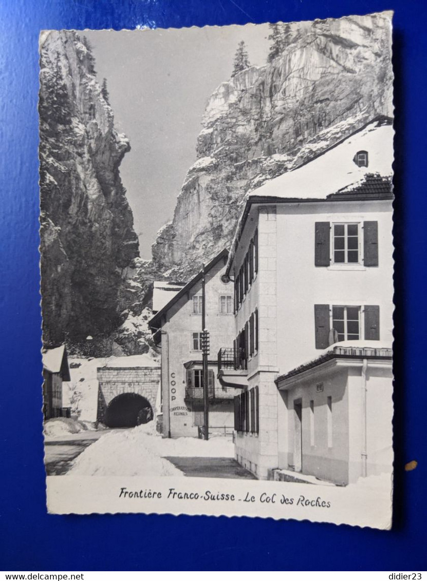 Neuchâtel  LE COL DES ROCHES FRONTIERE FRANCO SUISSE - Roches