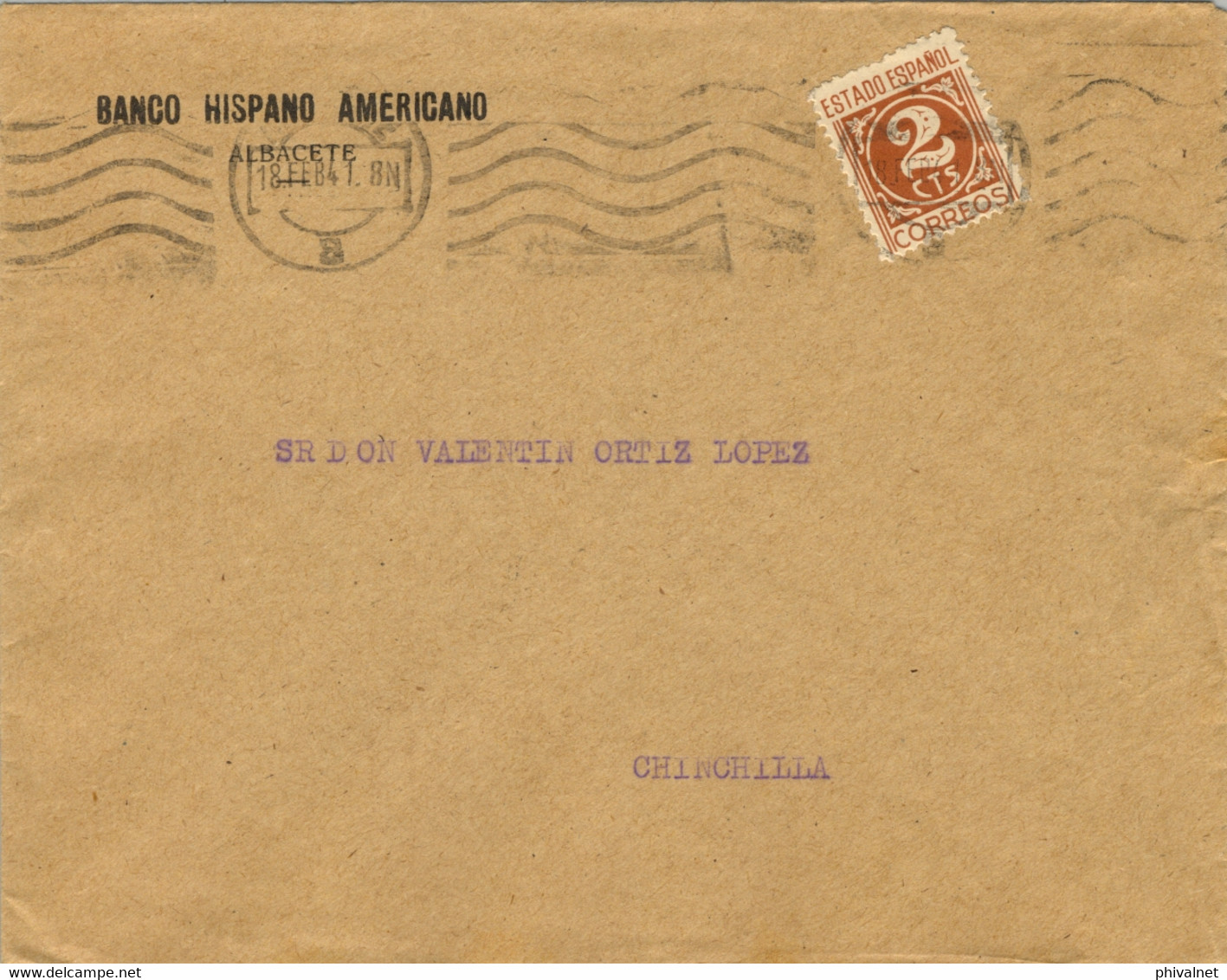 1941  ALBACETE , SOBRE CIRCULADO  A CHINCHILLA , LLEGADA AL DORSO , BANCO HISPANO AMERICANO - Covers & Documents
