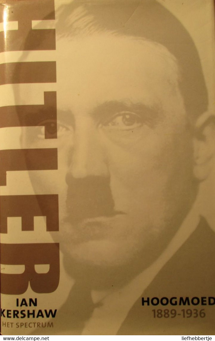 Hitler - 1889-1936 - Hoogmoed - Door Ian Kershaw - 1999 - War 1939-45