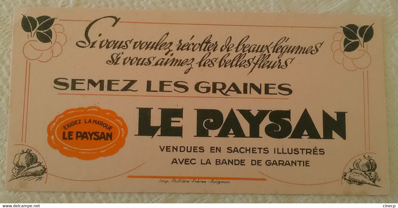 Buvard PUBLICITE SEMEZ LES GRAINES LE PAYSAN FLEURS LEGUMES Imp Rullière Frères Avignon - Agriculture