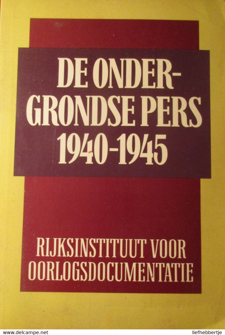 De Ondergrondse Pers 1940-1945 - WO II - 1989 - War 1939-45