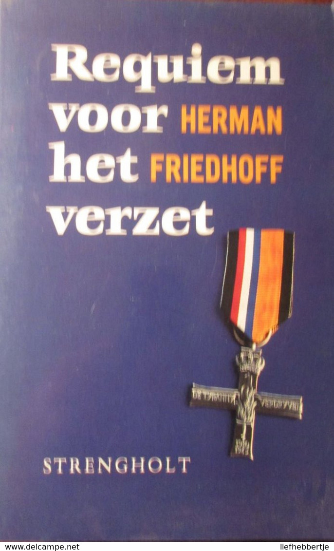 Requiem Voor Het Verzet - Door H. Friedhoff - 1989 - War 1939-45