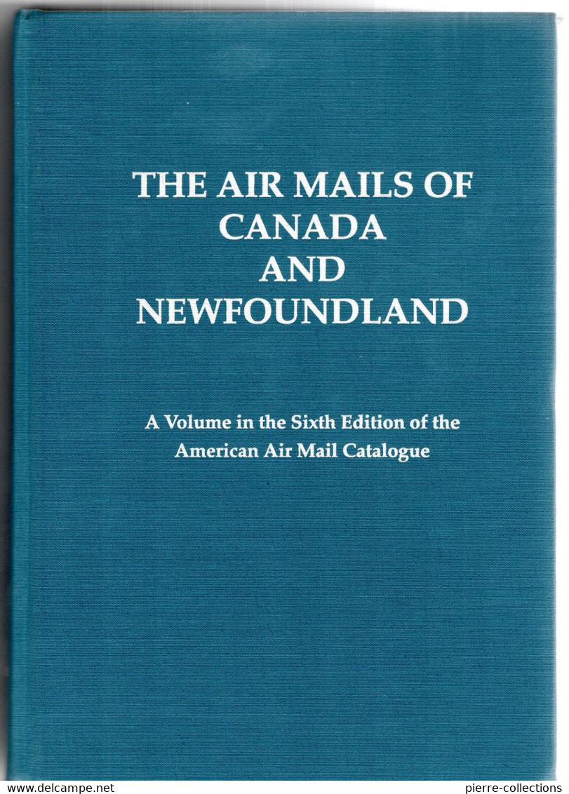 BOOK Of "The Air Mails Of Canada And Newfoundland" - Canadian Aerophilatelic Society - Edition 1997 - Oblitérations