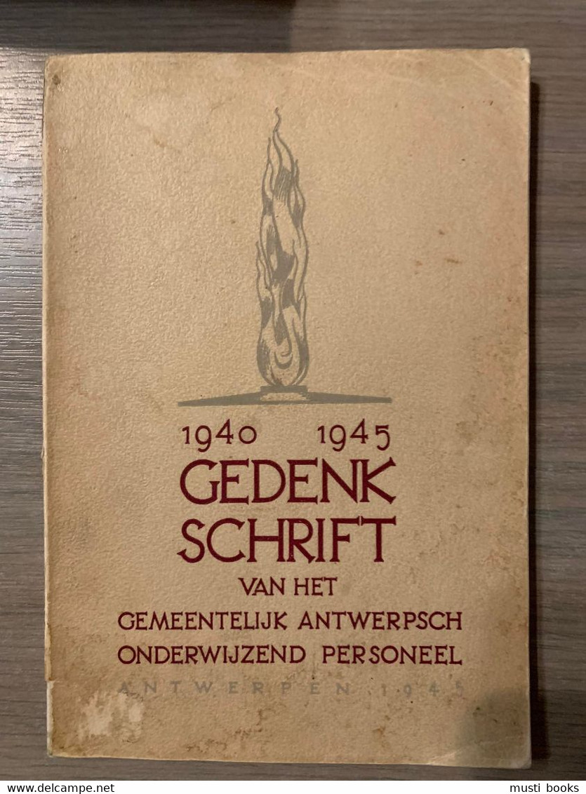 (1940-1945 ANTWERPEN) Gedenkschrift Van Het Antwerpsch Onderwijzend Personeel. - Guerre 1939-45