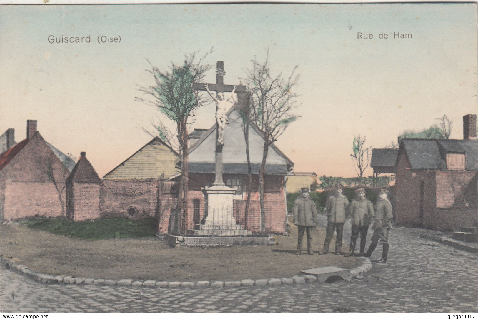 A3153) GUISCARD Oise - RUE De HAM Mit KREUZ Und 4 Soldaten  SEHR ALT ! 1915 - Guiscard
