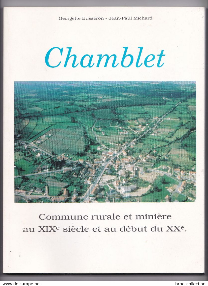 Chamblet, Commune Rurale Et Minière, Georgette Nusseron, Jean-Paul Michard, 1994, Envoi De Busseron - Bourbonnais