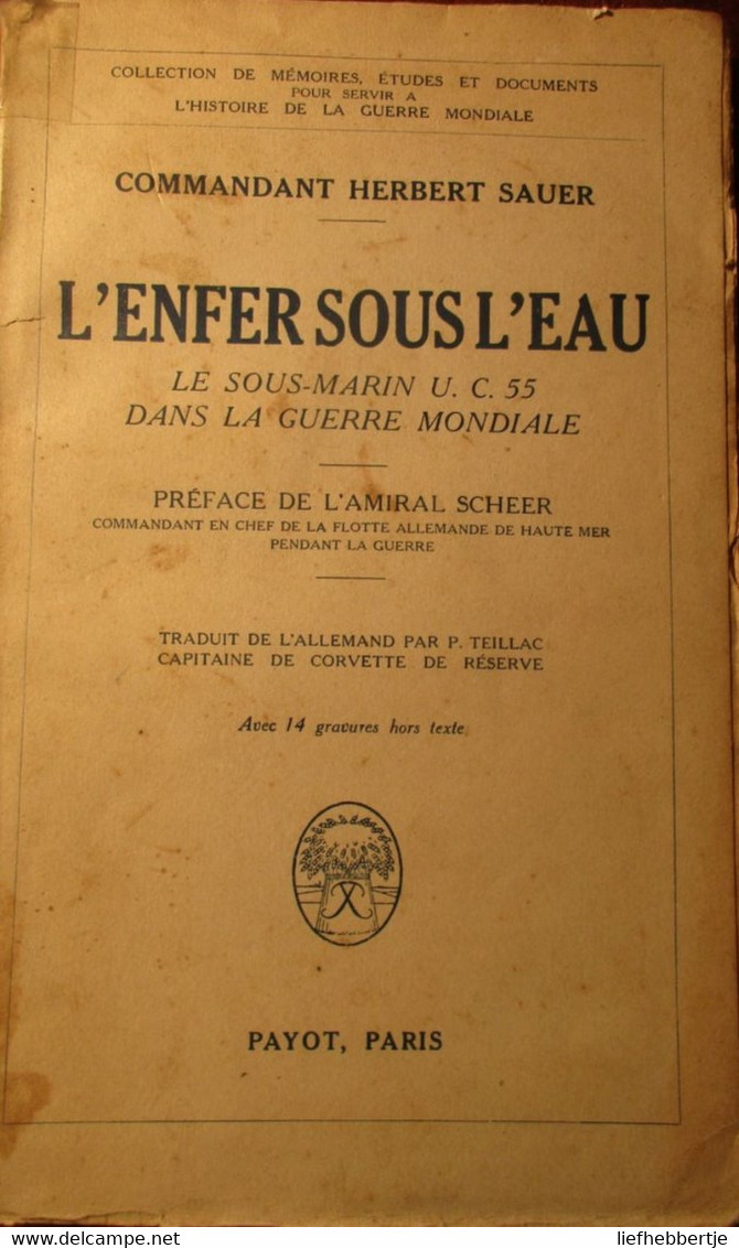 L'enfer Sous L'eau - Le Sous-marin U.C.55 Dans La Guerre Mondiale - WO I - Door P. Teillac - 1930 - Guerre 1914-18