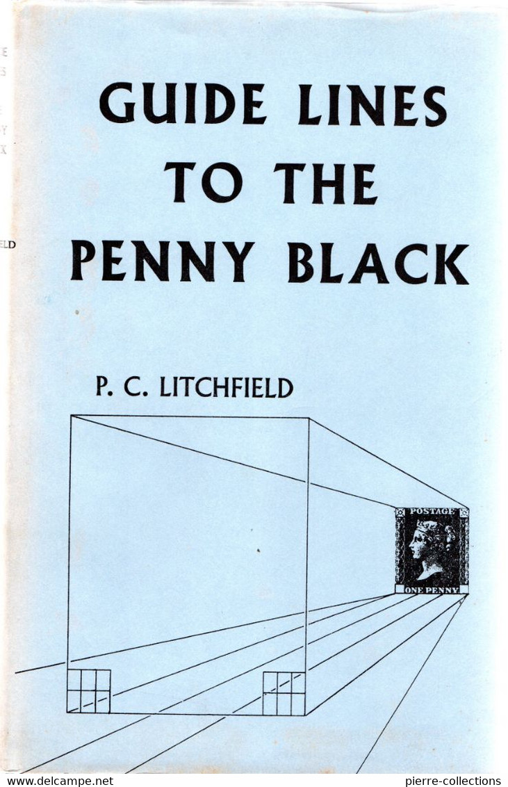 LITCHFIELD - "Guide Lines To The Penny Black" - Etude Sur Le Mythique Timbre Du Royaume-Uni - Handbücher