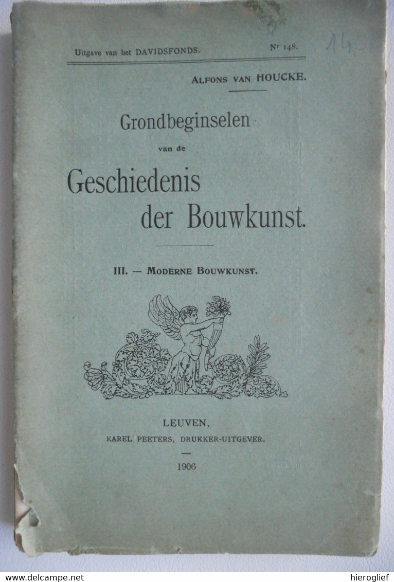 GESCHIEDENIS DER BOUWKUNST III MODERNE BOUWKUNDE Door Alfons Van Houcke 1906 Architectuur Architect Materialen - Histoire