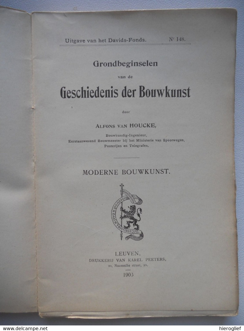 GESCHIEDENIS DER BOUWKUNST III MODERNE BOUWKUNDE Door Alfons Van Houcke 1906 Architectuur Architect Materialen - Histoire