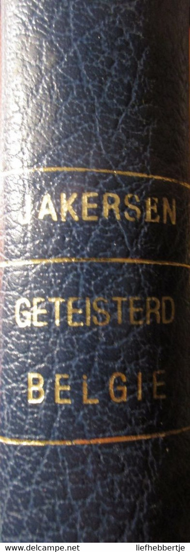 Geteisterd België - Onze gefusilleerden - door J. Akerson - met vermelding van oa Oostende Edegem Antwerpen Brussel WO I