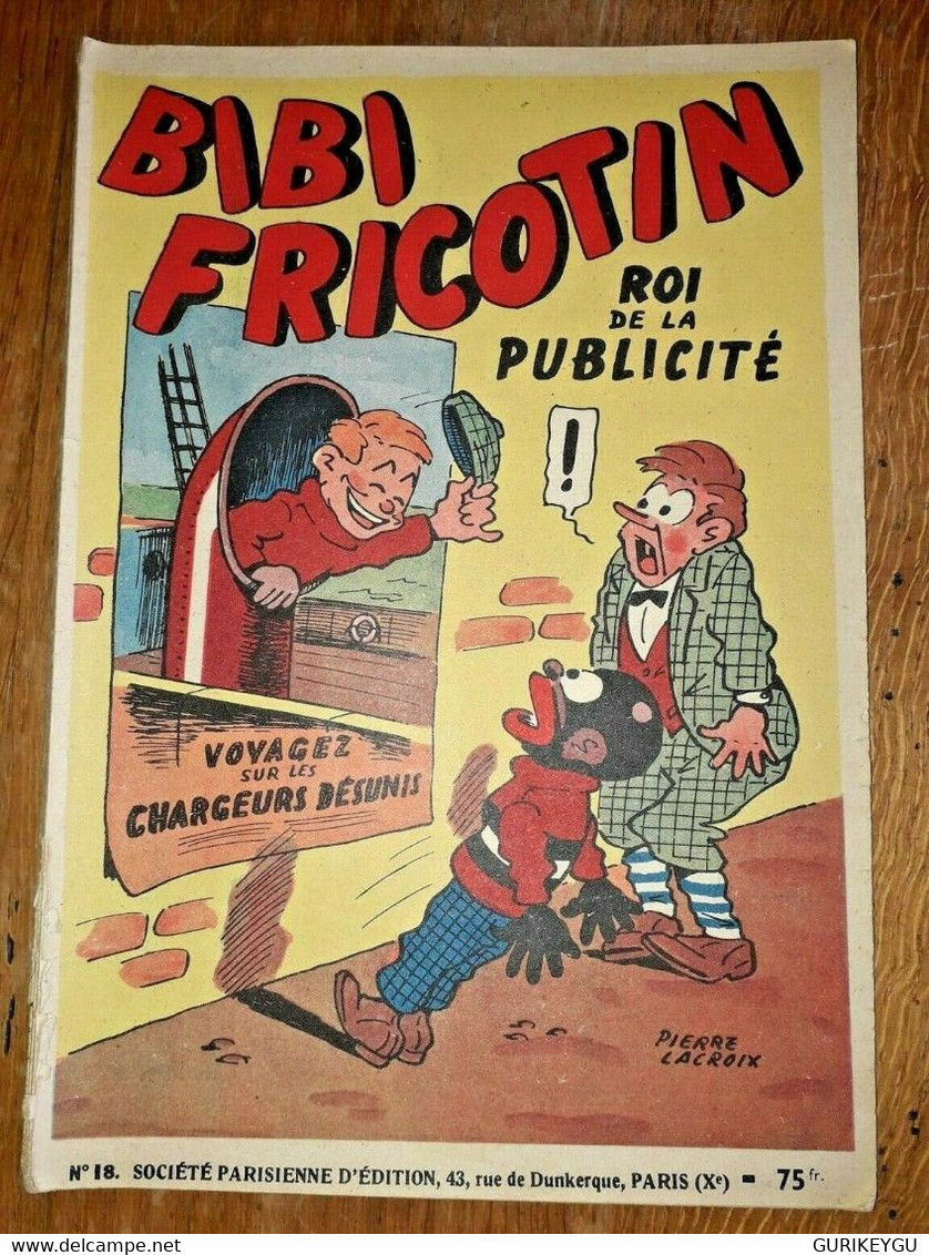 BIBI FRICOTIN Roi De La Publicité  N° 18 Pierre Lacroix SPE édition Originale EO - Bibi Fricotin