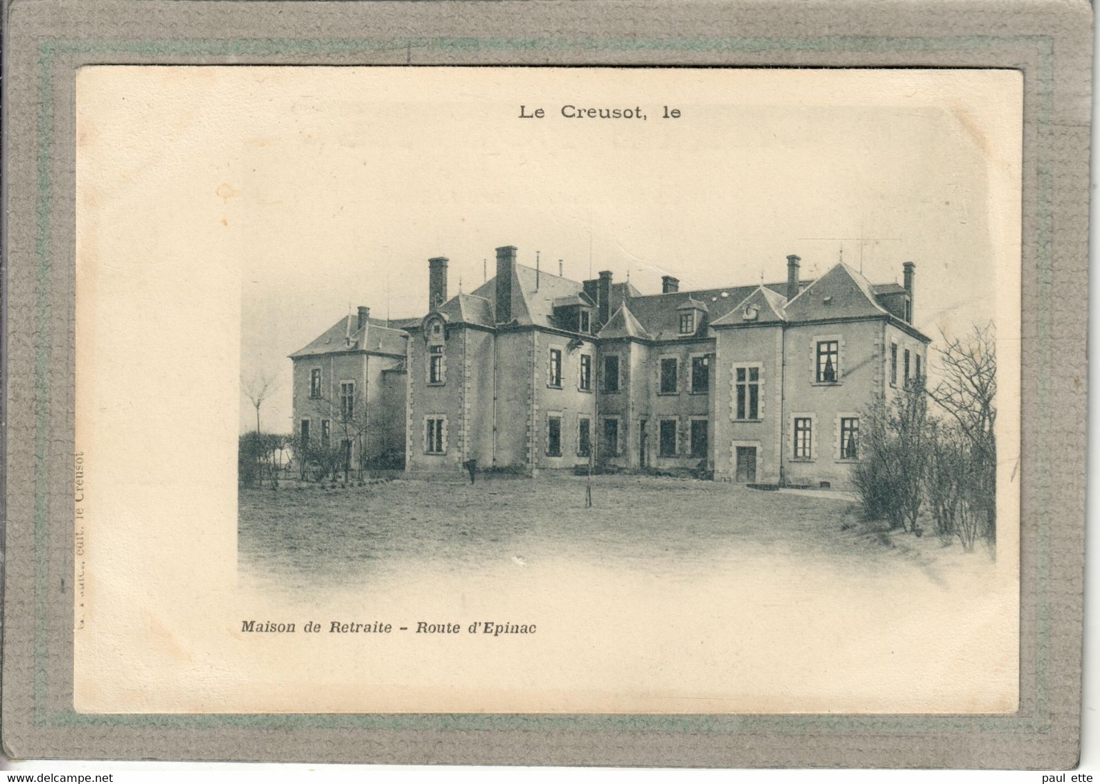 CPA - (71) Le CREUSOT - Aspect De La Maison De Retraite , Route D'Epinac, En 1901 - Le Creusot