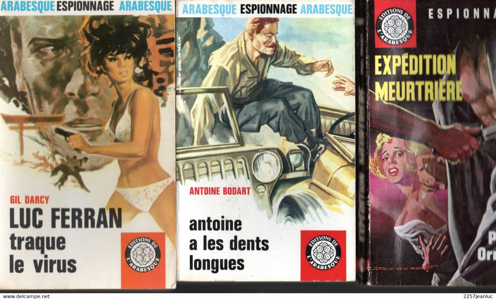 Lot 3 Romans Espionnage - N: 298 Expé Meurtrière - N:483 Antoine Les Dents Longues  & N:545 Luc Ferran Traque Le Virus - Editions De L'Arabesque