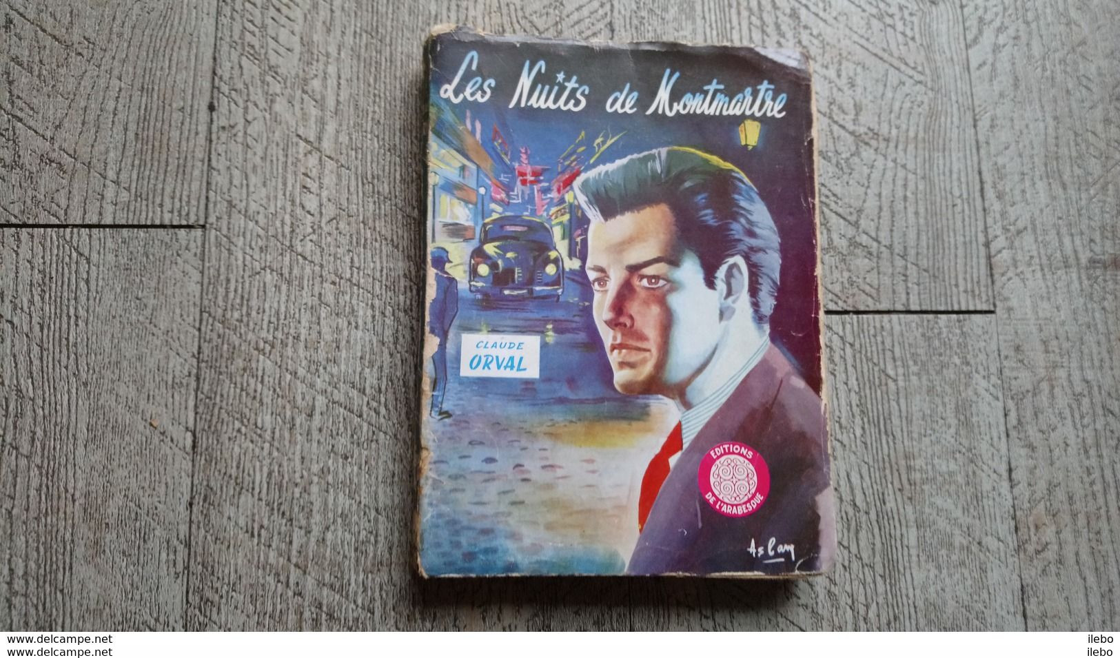 Les Nuits De Montmartre De Claude Orval Couverture De Aslan 1954 éditions De L'arabesque Rare - Arabesque