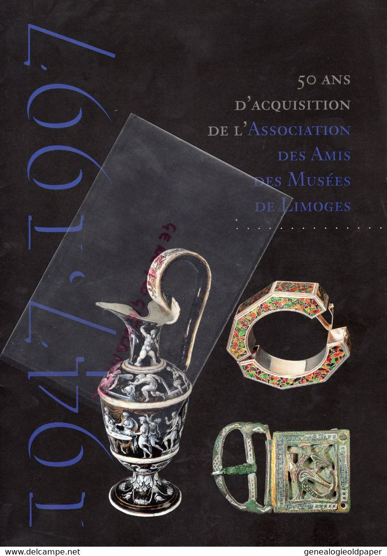 87- LIMOGES - CATALOGUE 50 ANS ACQUISITION ASSOCIATION AMIS MUSEES LIMOGES-PORCELAINE-EMAIL-DUBOUCHE-SARLANDIE JOUHAUD - Historical Documents