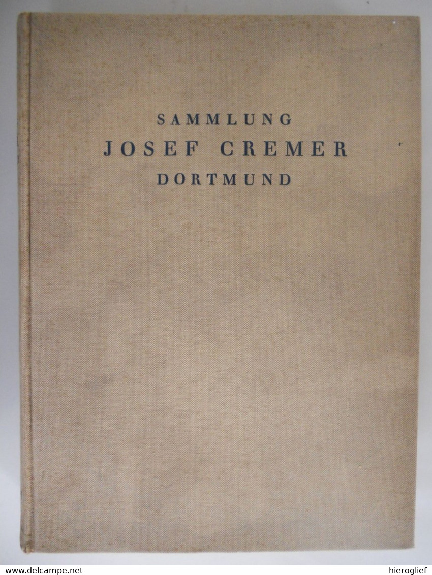 SAMMLUNG GEHEIMRAT JOSEF CREMER DORTMUND 1929 Antiquitätenhaus WERTHEIM BERLIN W9 - Catalogi