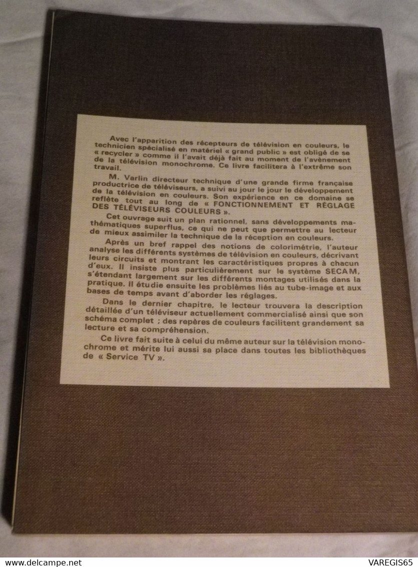 2 LIVRES TECHNIQUES TV - FONCTIONNEMENT REGLAGE DES TV COULEURS / VARLIN - TELEVISEURS A TRANSISTORS / BESSON - Ed RADIO - Audio-Video