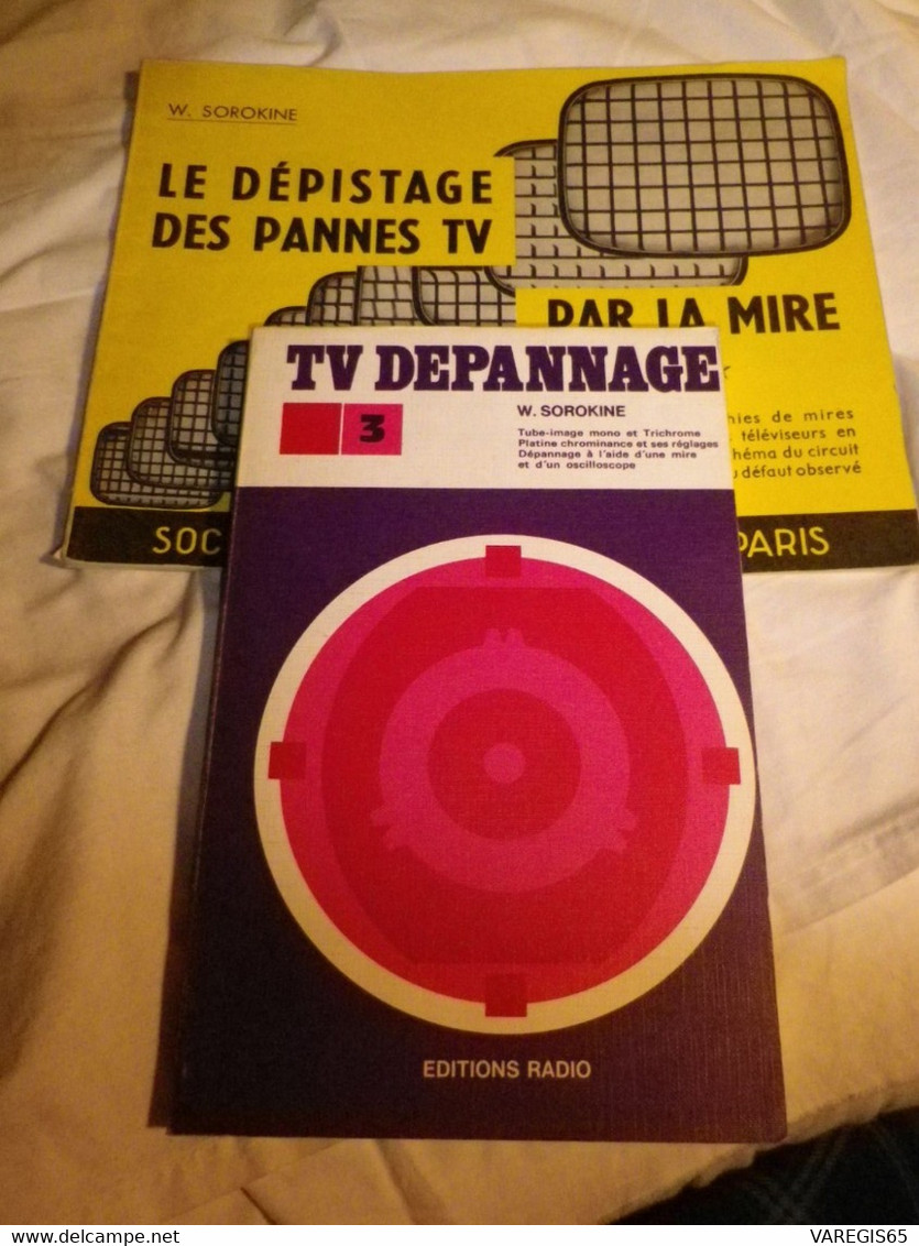 2 LIVRES TECHNIQUES TV - DEPANNAGE TV  - DEPISTAGE PANNES TV PAR LA MIRE - SOROKINE - EDITIONS RADIO - Audio-Video