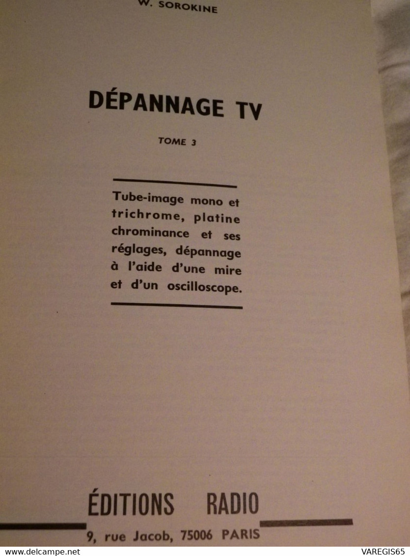 2 LIVRES TECHNIQUES TV - DEPANNAGE TV  - DEPISTAGE PANNES TV PAR LA MIRE - SOROKINE - EDITIONS RADIO - Audio-Video