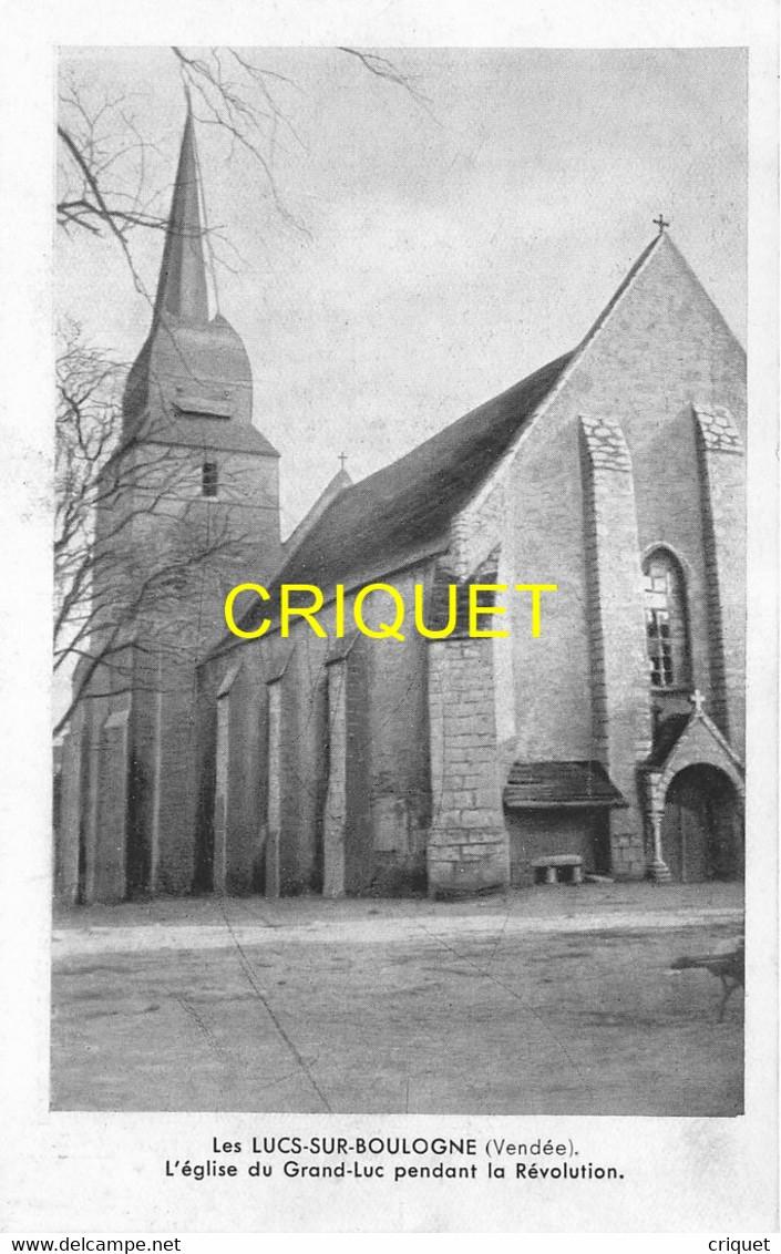 85 Les Lucs Sur Boulogne, L'Eglise Du Grand-Luc Pendant La Révolution, Carte Pas Courante - Les Lucs Sur Boulogne