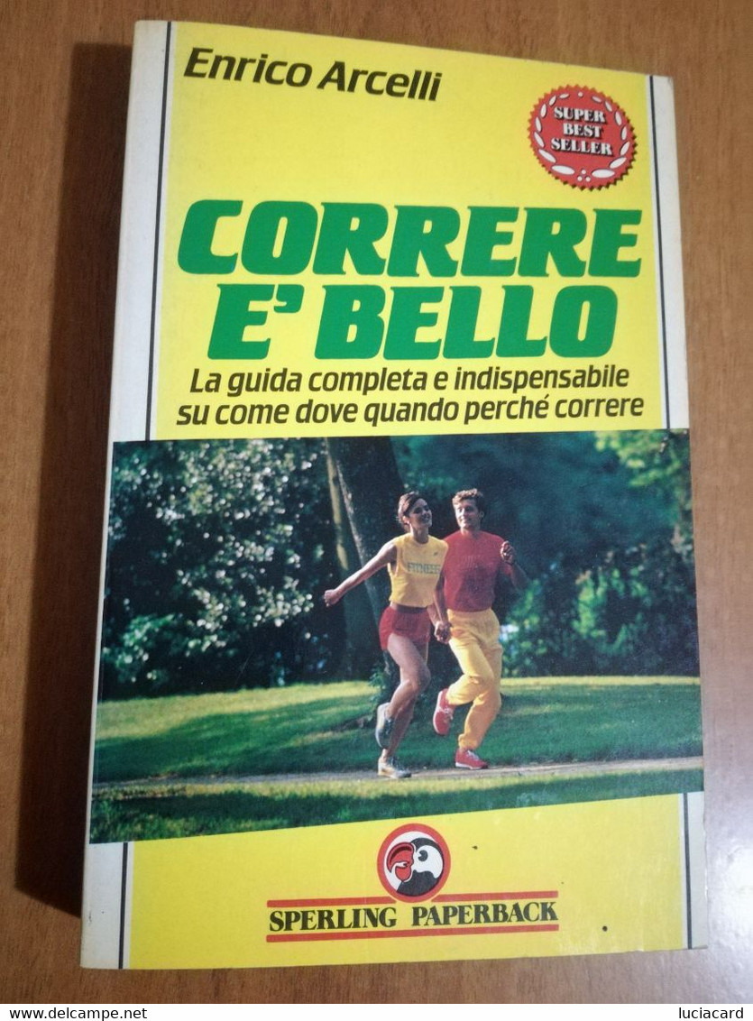 LIBRO CORRERE è BELLO -ENRICO ARCELLI -SPERLING 1990 - Sports