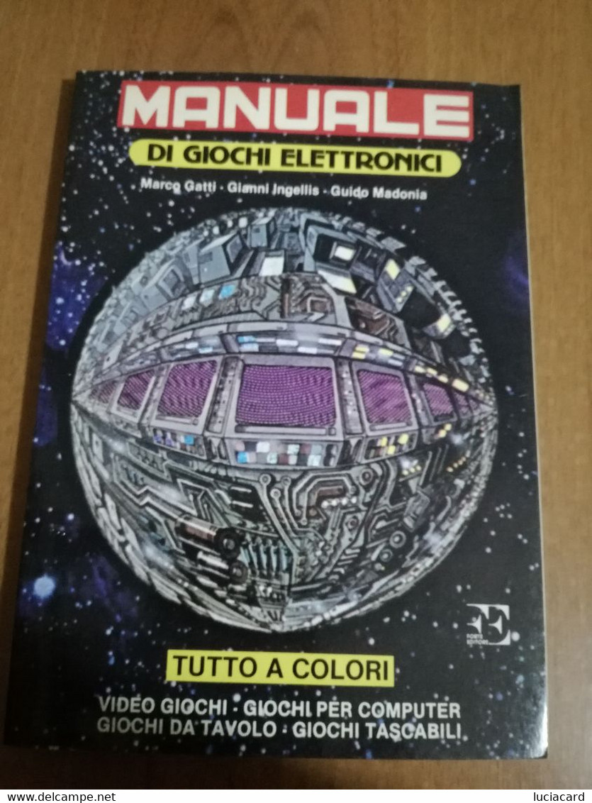 MANUALE DI GIOCHI ELETTRONICI -GATTI -INGELLIS -MADONIA -FORTE EDITORE 1984 - Handbücher Für Sammler