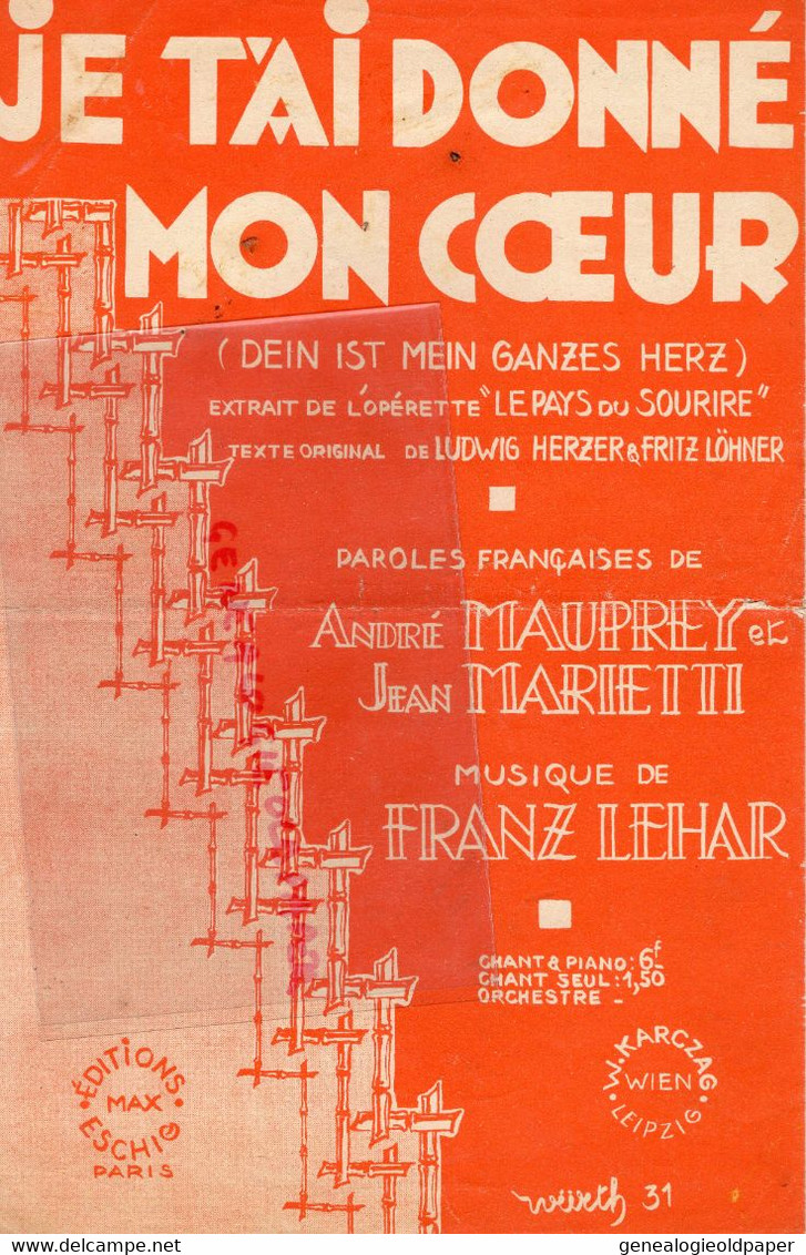 PARTITION MUSIQUE- JE T' AI DONNE MON COEUR-LE PAYS D' UN SOURIRE-ANDRE MAUPREY-JEAN MARIETTI-FRANZ LEHAR-LEIPZIG VIENNE - Partitions Musicales Anciennes