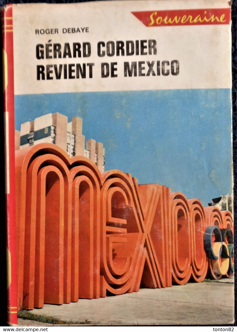 Roger Debaye - Gérard Cordier Revient De Mexico - Bibliothèque Rouge Et Or Souveraine N° 2.727 - ( 1969 ) . - Bibliothèque Rouge Et Or