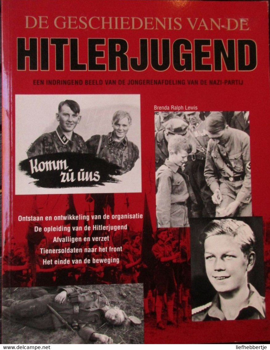 De Geschiedenis Van De Hitlerjugend - Jongerenafdeling Van De Nazi-partij - Door B. Lewis - 2003 - Guerra 1939-45