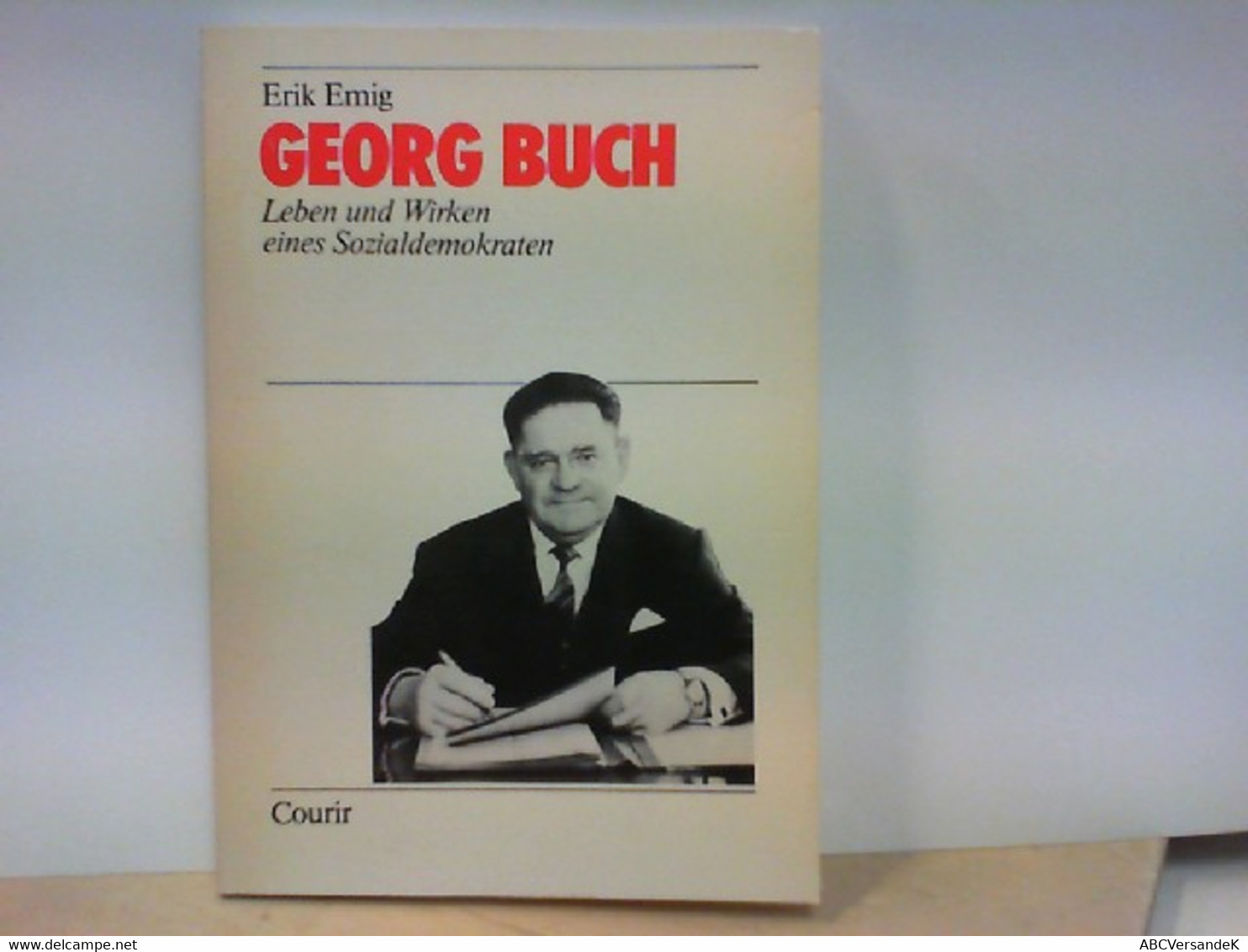 Georg Buch - Leben Und Wirken Eines Sozialdemokraten - Autographed