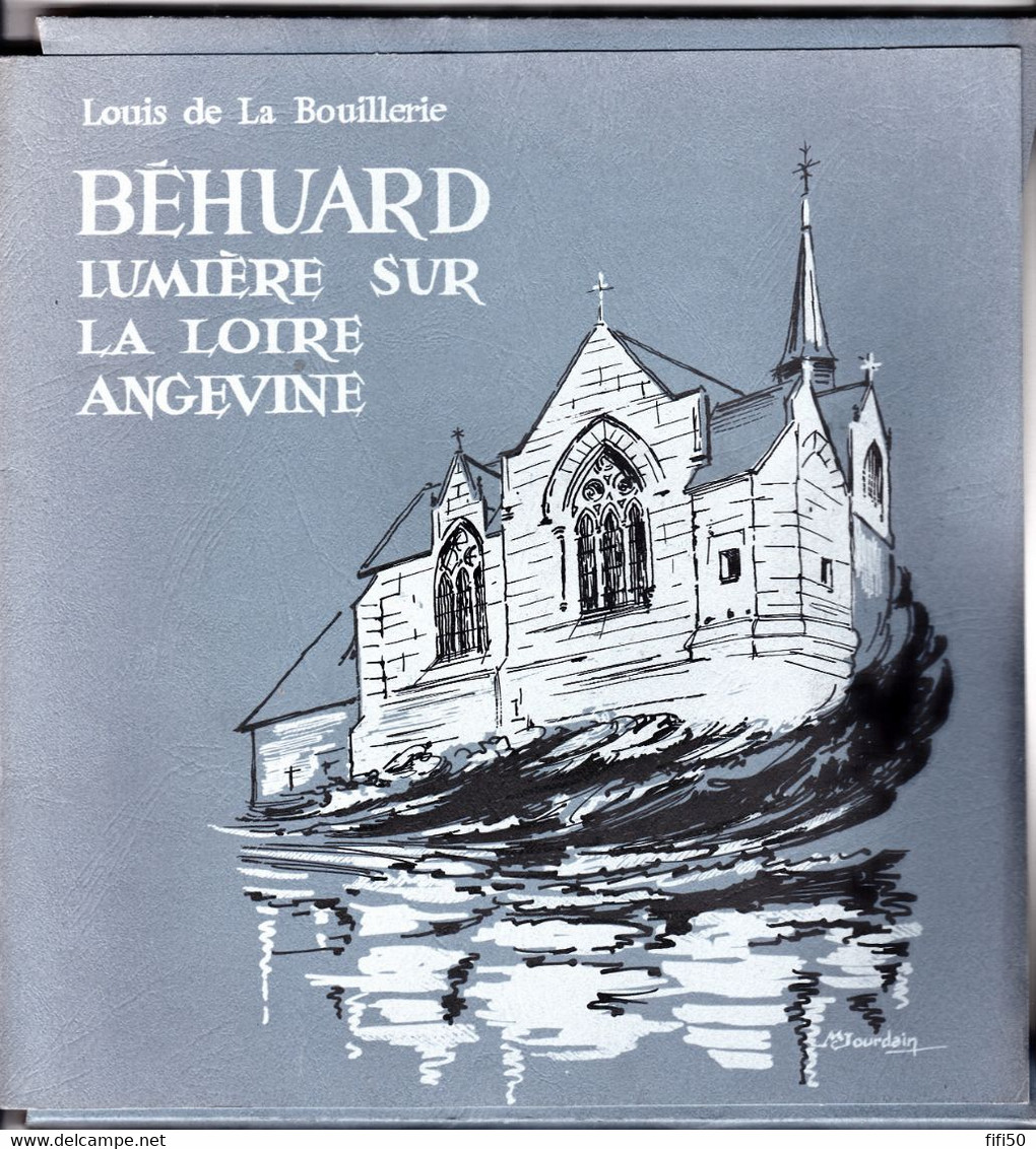 BEHUARD (49) Lumière Sur La Loire Angevine Louis De La Bouillerie  Belles Illustrations De Michel Jourdain - Auteurs Français