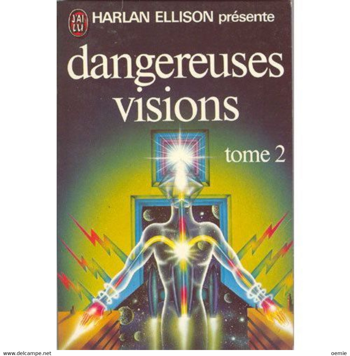 Dangereuses Visions Tome 2     °° °°    Harlan Ellison    J AI LU N  627 - J'ai Lu