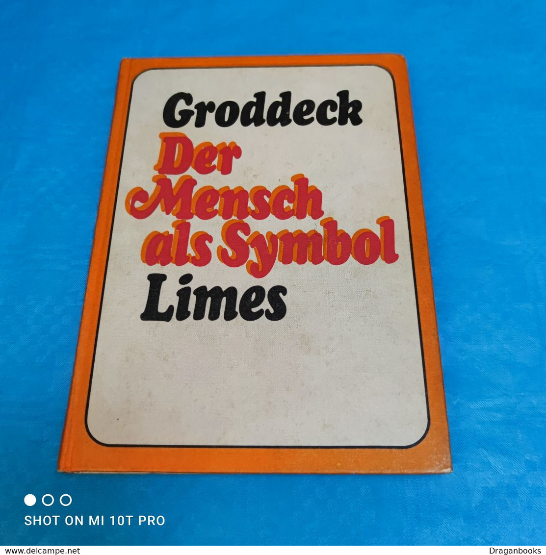Georg Groddeck - Der Mensch Als Symbol - Psychologie