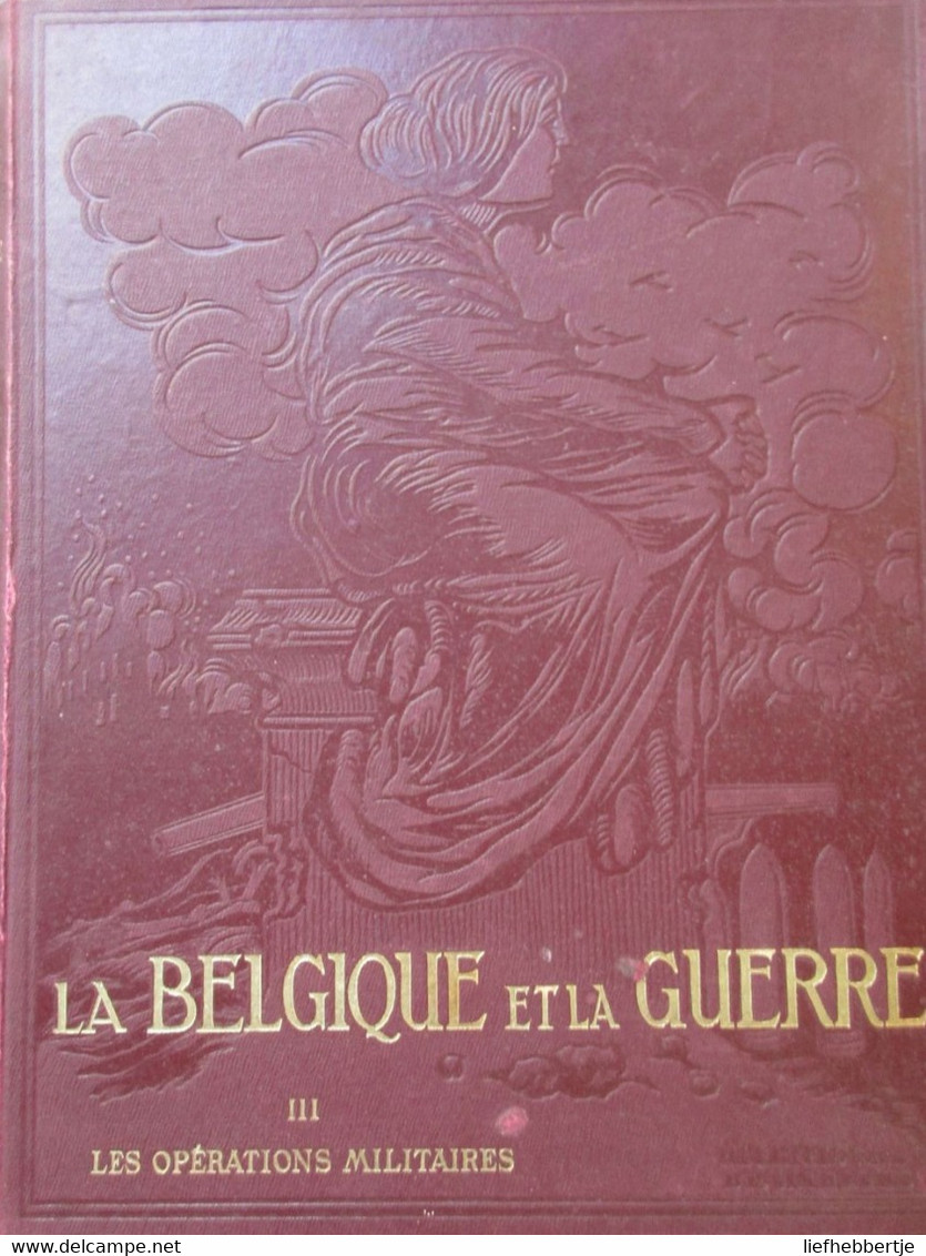 La Belgique et la guerre : 4 tômes - 1920 - WO I - Eerste werdeldoorlog - Première guerre mondiale - oorlog