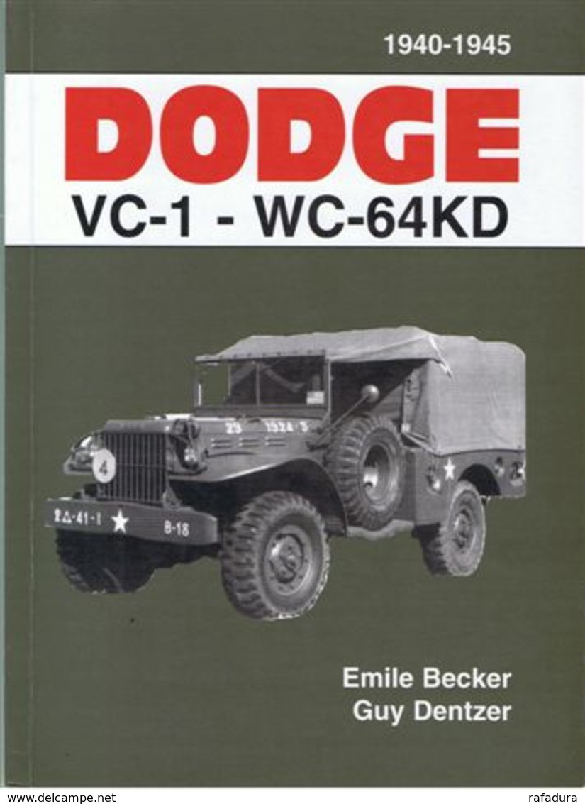 DODGE VC1 à WC 64 KD BECKER La Bible ! 4X4 6X6 USA WW2 Militaria 51 52 54 62 63 Etc....1 - Véhicules