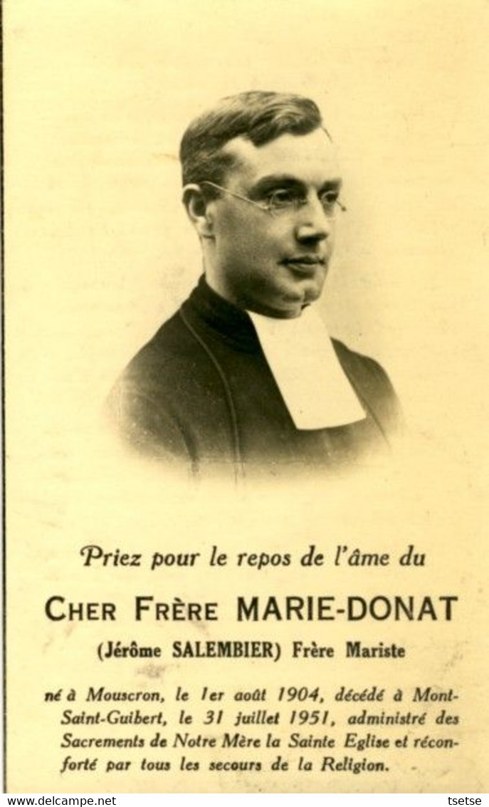 Souvenir Mortuaire-Frère Marie-Donat( Jerôme Salembier ), Né à Mouscron En 194 Et Décédé à Mont-St-Guibert En 1951 - Mouscron - Möskrön