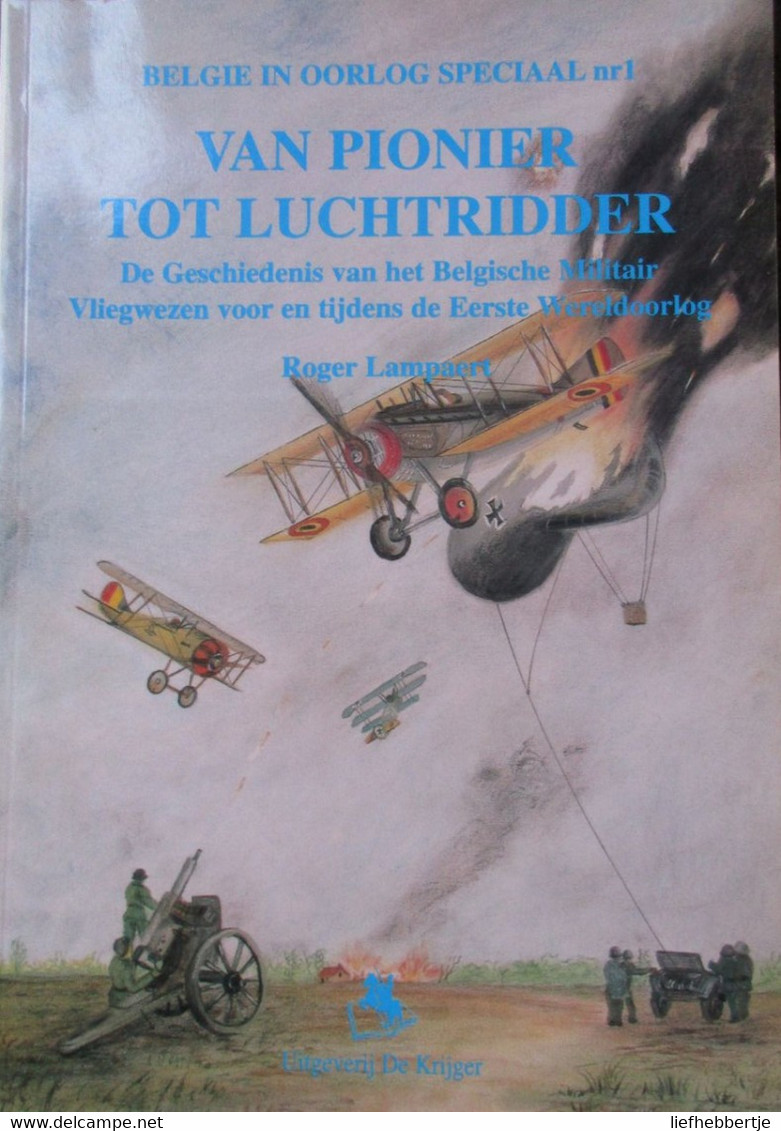 Van Pionier Tot Luchtridder - Belgische Militair Vliegwezen Voor En Tijdens WO I - 1997 - Guerra 1914-18