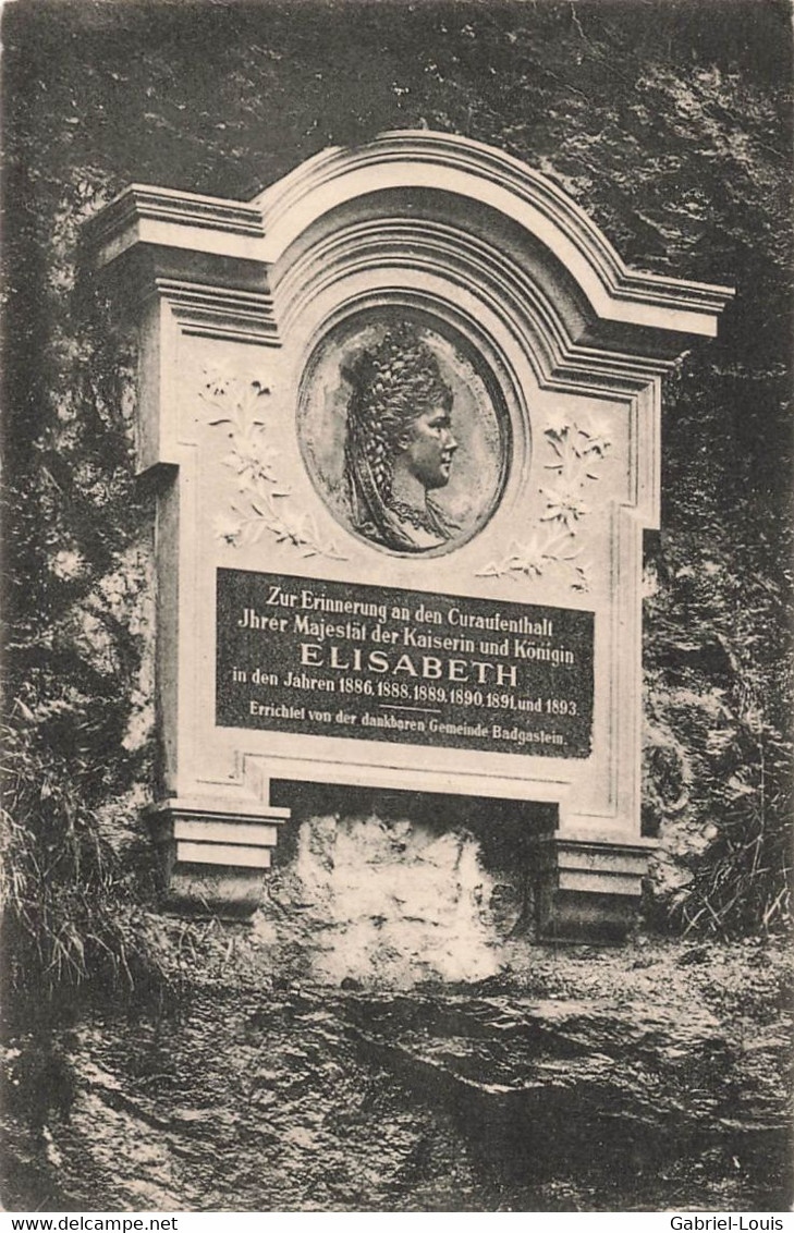 Denkmal - Majestät Der Kaiserin Und Königin Elisabeth In Den Jahre 1886 1888 1889 1890 1893 Badgastein Bad Gastein - Bad Gastein