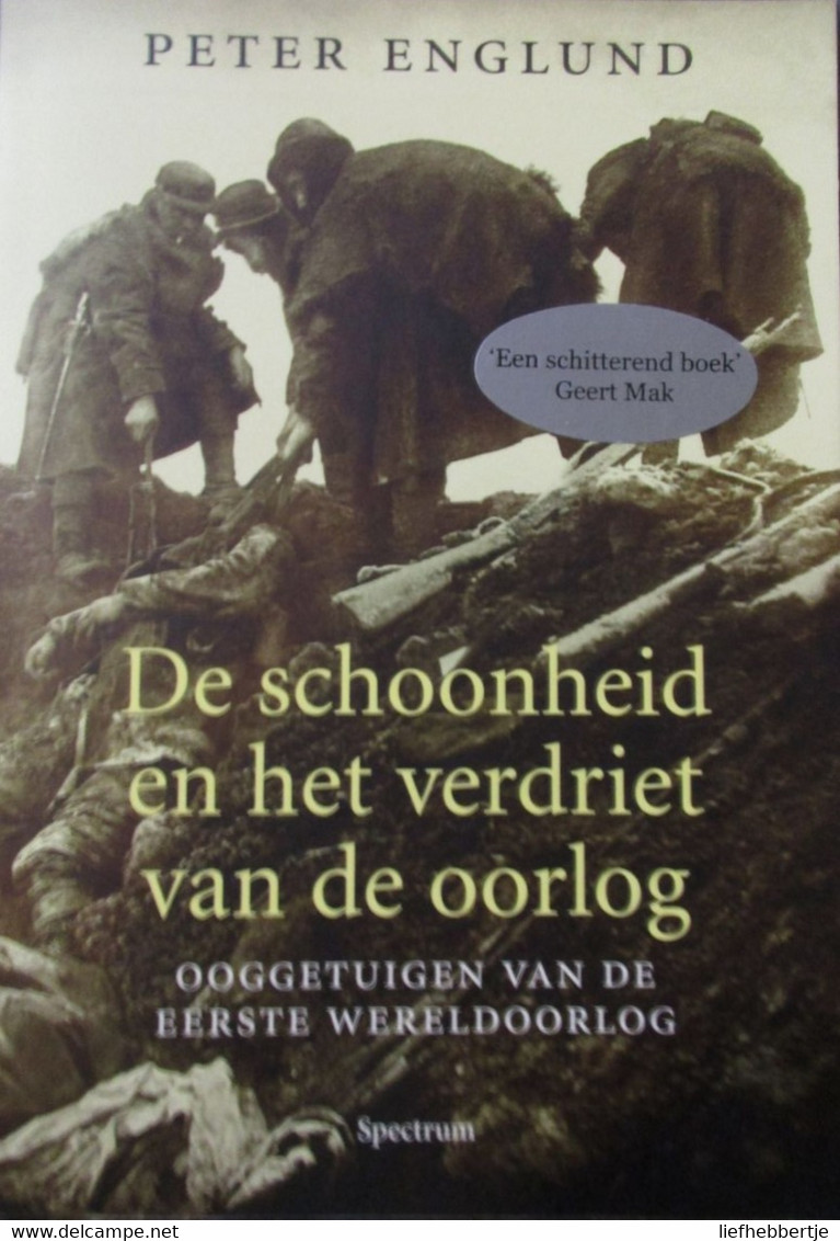 De Schoonheid Van Verdriet - Ooggetuigen Van De Eerste Wereldoorlog - Door P. Englund - 2010 - Guerra 1914-18