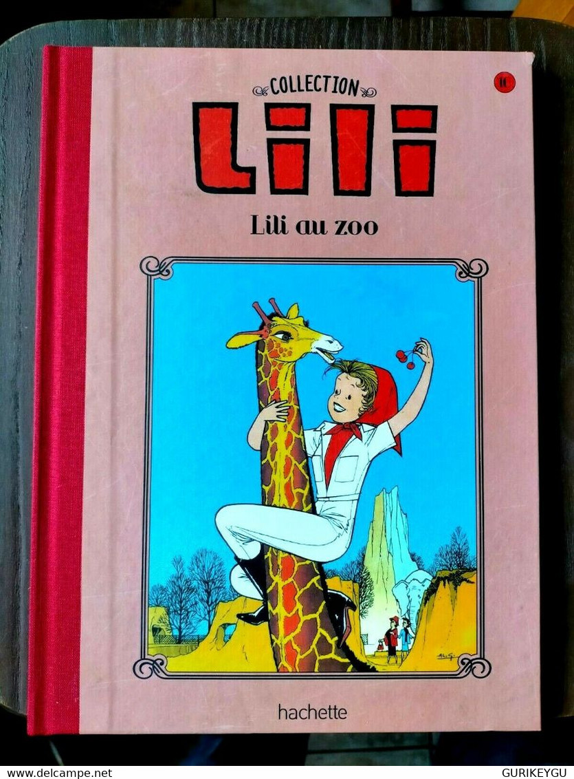 Collection Hachette LILI Au Zoo   N° 10 TTBE  Cartonnée 2015 - Lili L'Espiègle