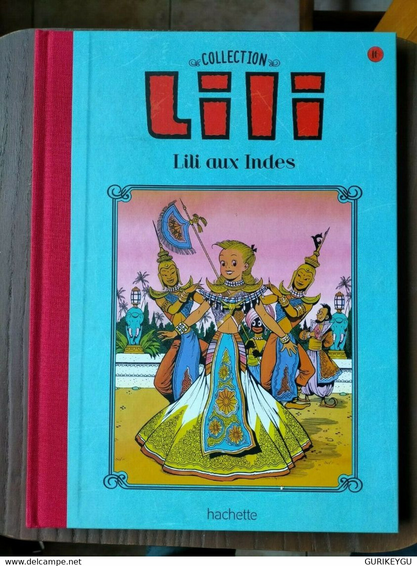 Collection Hachette LILI Aux Indes  N° 16 TTBE  Cartonnée 2015 - Lili L'Espiègle