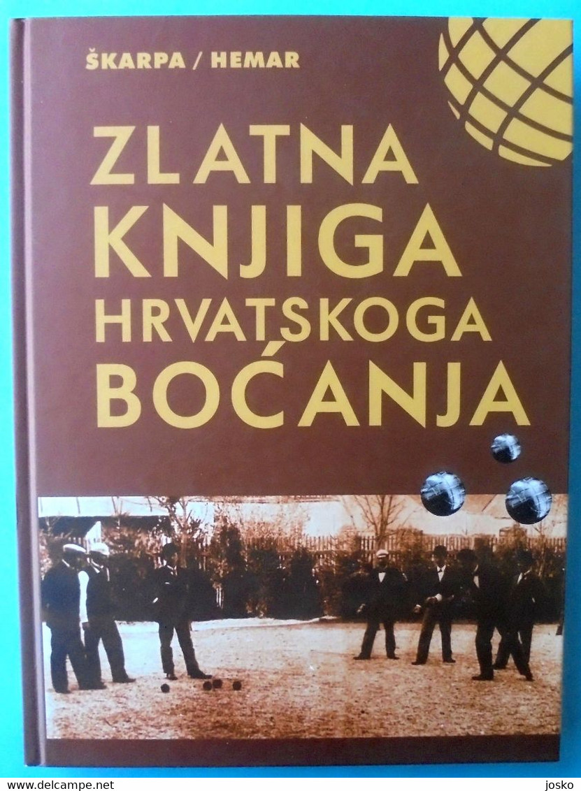 FEDERATION CROATE DE BOULES (PETANQUE) - Croatia Large Book (monograph) * Bocce Boules Bolos Bowling Petanca Croatie - Pétanque